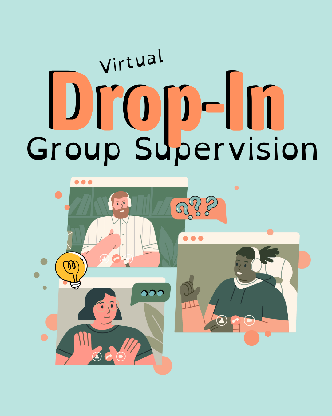 a poster that says "Virtual Drop-in Group Supervision". The background is mint green, and on the poster are three different people of various skin tones in separate windows representing their video conferencing look. The three people are engaged in conversation.